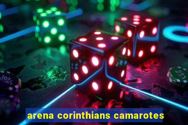 arena corinthians camarotes